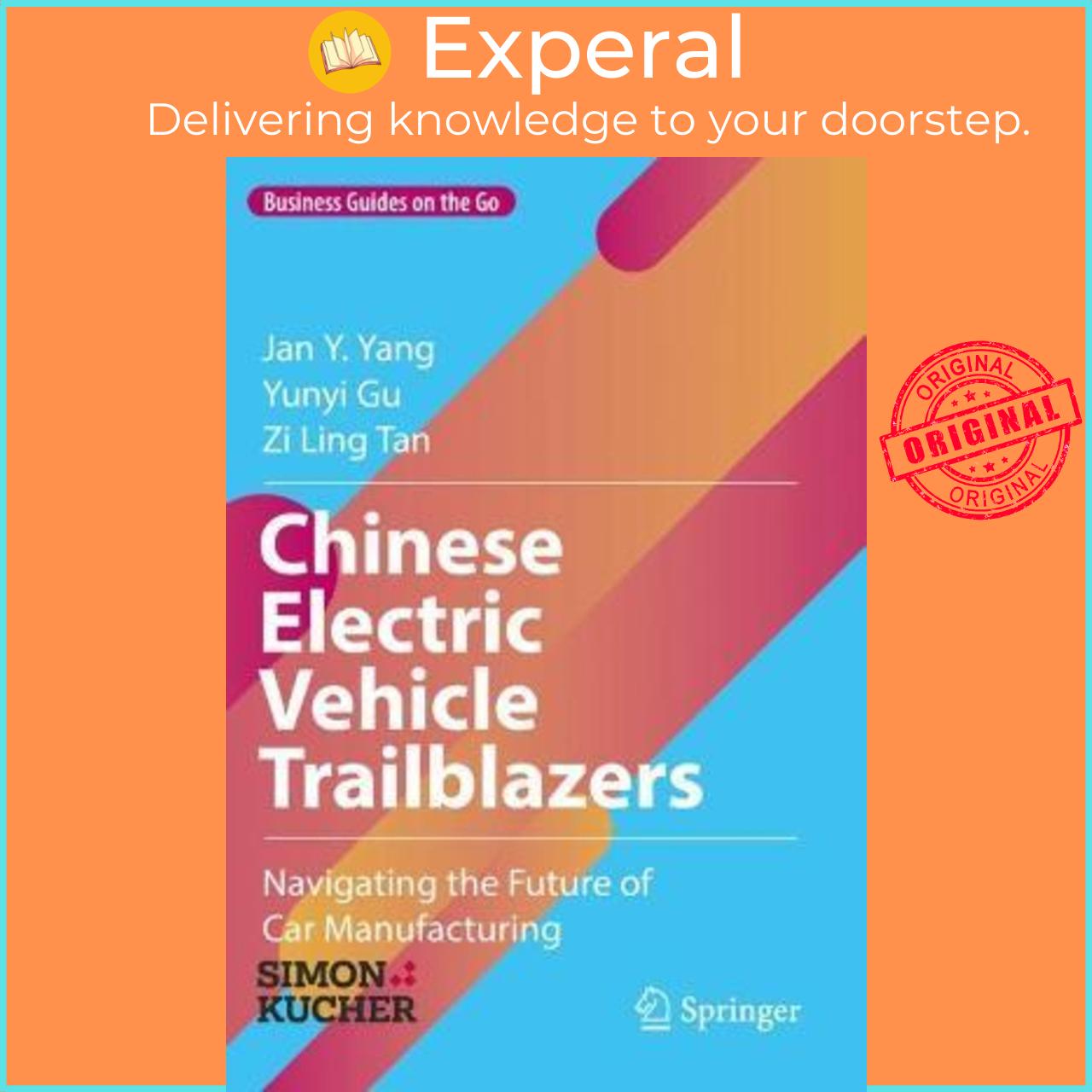 Sách - Chinese Electric Vehicle Trailblazers : Navigating the Future of Car Manufacturing by Jan Y. Yang (hardcover)