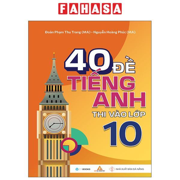 40 Đề Tiếng Anh Thi Vào Lớp 10