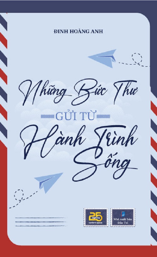 Đinh Hoàng Anh - Những bức thư gửi từ hành trình sống