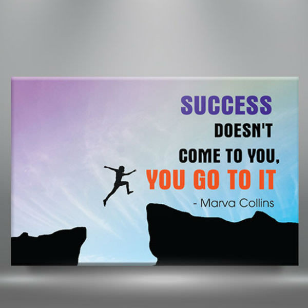 Tranh Canvas Không Viền Trích Dẫn: "Success Doesn'T Come To You, You Go To It" W193