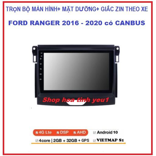 Bộ màn hình Đầu DVD Android Cho Ô Tô Ford Ranger 2017-2020 Tích Hợp GPS,Camera, youtobe. Màn androi+ mặt dưỡng có Canbus