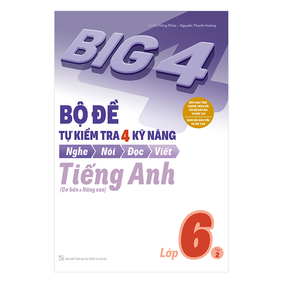 Combo Big 4 Bộ Đề Tự Kiểm Tra 4 Kỹ Năng Nghe - Nói - Đọc - Viết (Cơ Bản Và Nâng Cao) Tiếng Anh Lớp 6 (2 Tập)