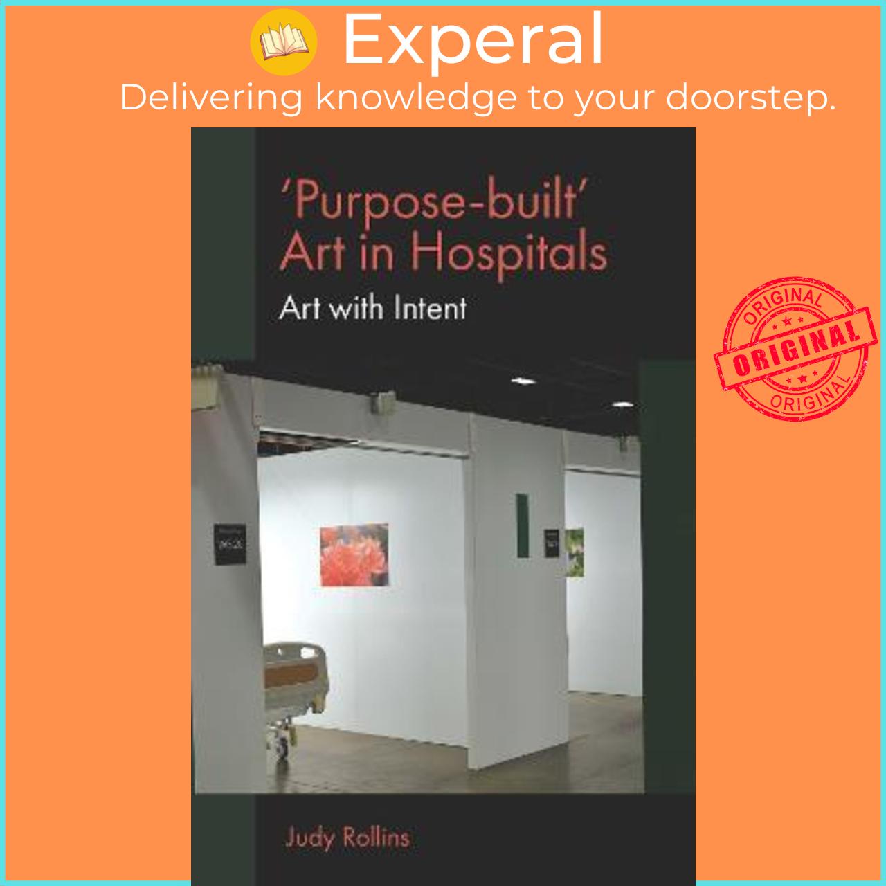 Sách - 'Purpose-built' Art in Hospitals : Art with Intent by Judy Rollins