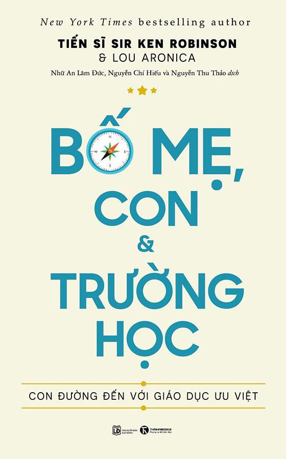 Sách Bố Mẹ, Con Và Trường Học - Con Đường Đến Với Giáo Dục Ưu Việt