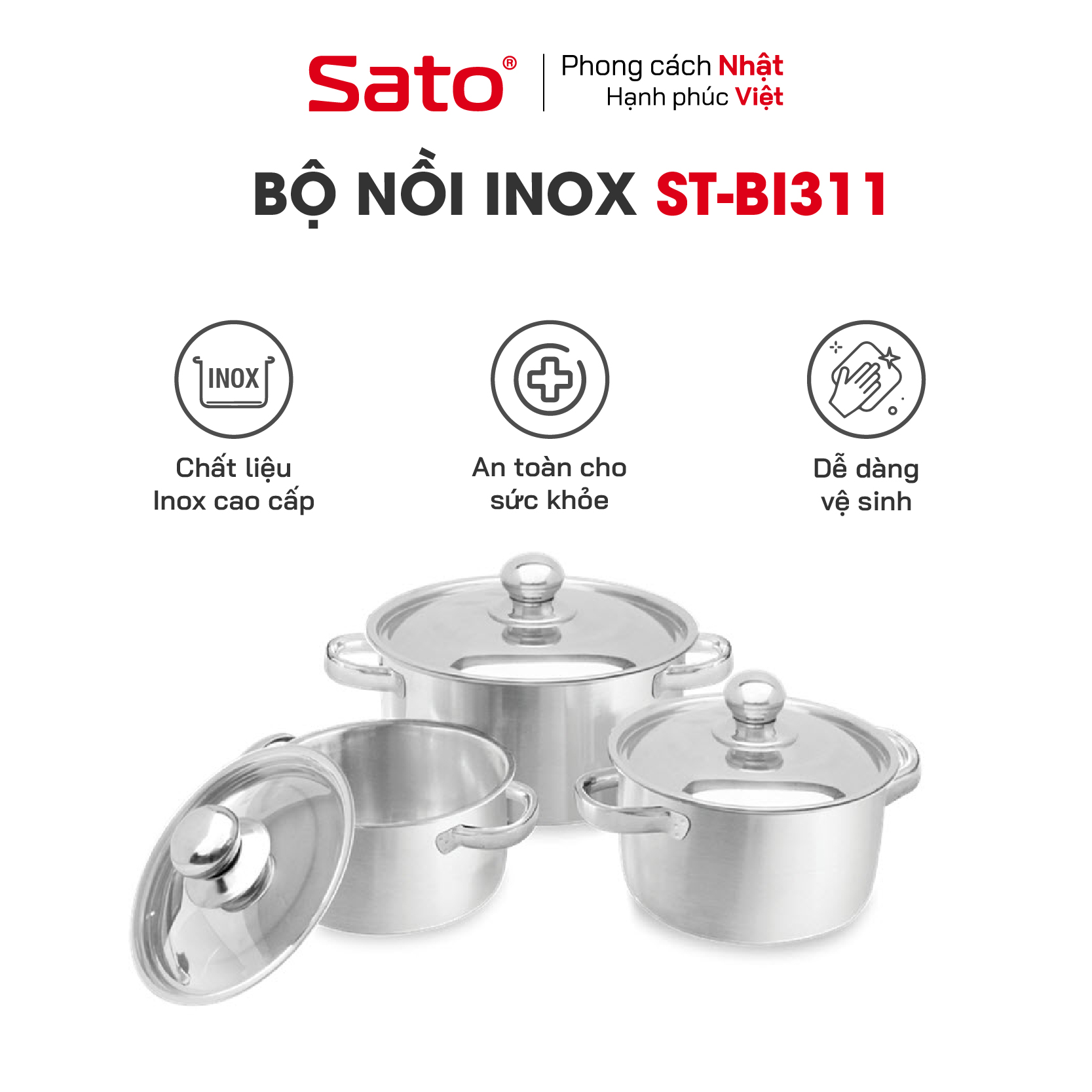 Bộ nồi inox 3 đáy SATO ST-BI311 - Cấu tạo đáy 3 lớp truyền nhiệt nhanh, giữ nhiệt tốt, hạn chế cháy khét thực phẩm - Miễn phí vận chuyển toàn quốc - Hàng chính hãng