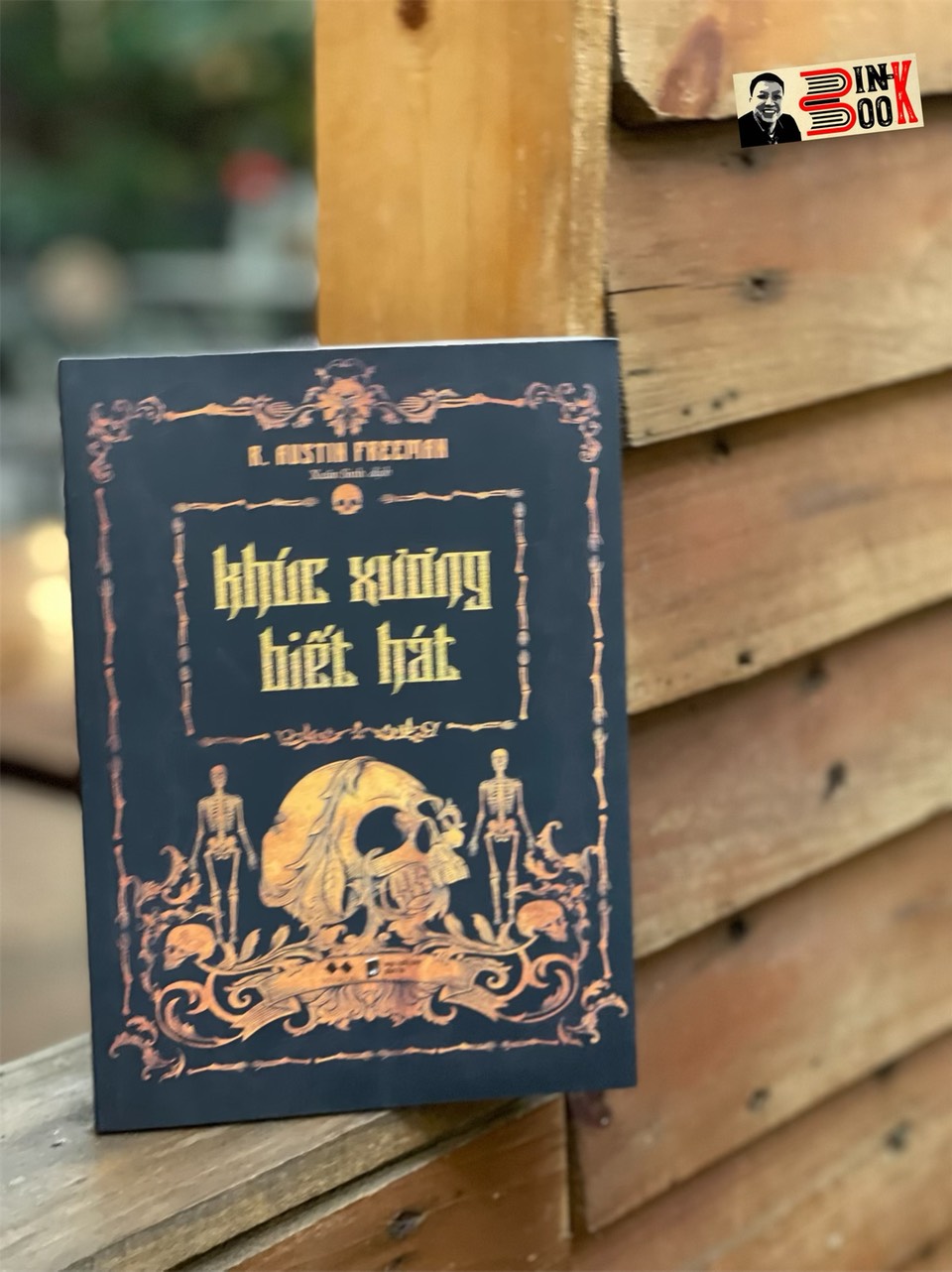 Khúc Xương Biết Hát - R. Austin Freeman - Xuân Sinh - Vivabooks - Nxb Dân Trí