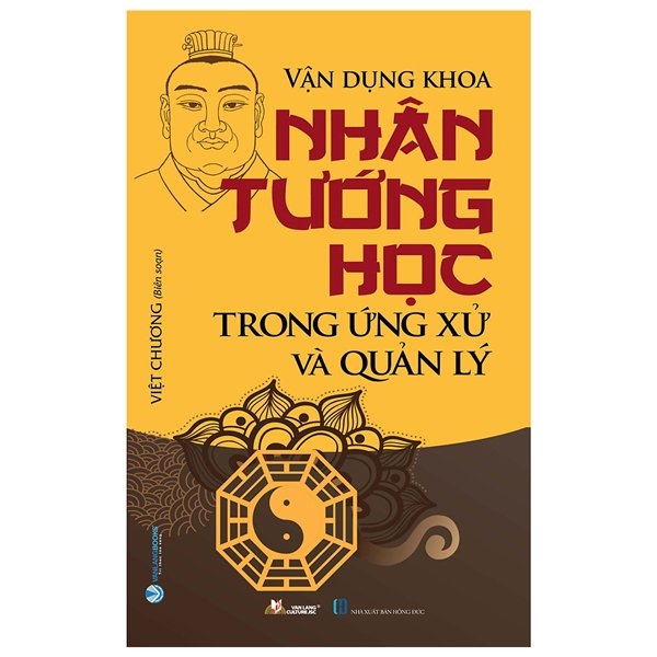 Vận Dụng Khoa Nhân Tướng Học Trong ứng Xử Và Quản Lý (Tái Bản 2022)