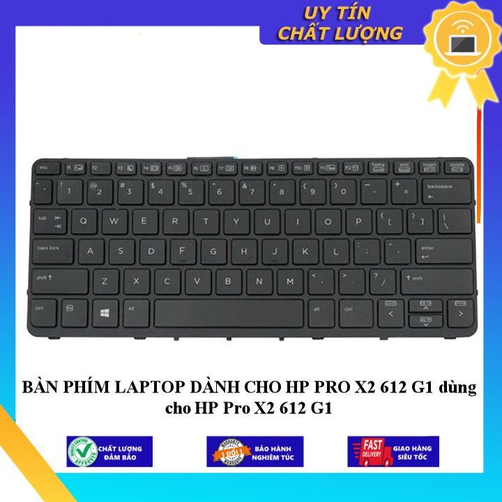 BÀN PHÍM LAPTOP dùng cho HP PRO X2 612 G1 dùng cho HP Pro X2 612 G1 - Hàng Nhập Khẩu New Seal