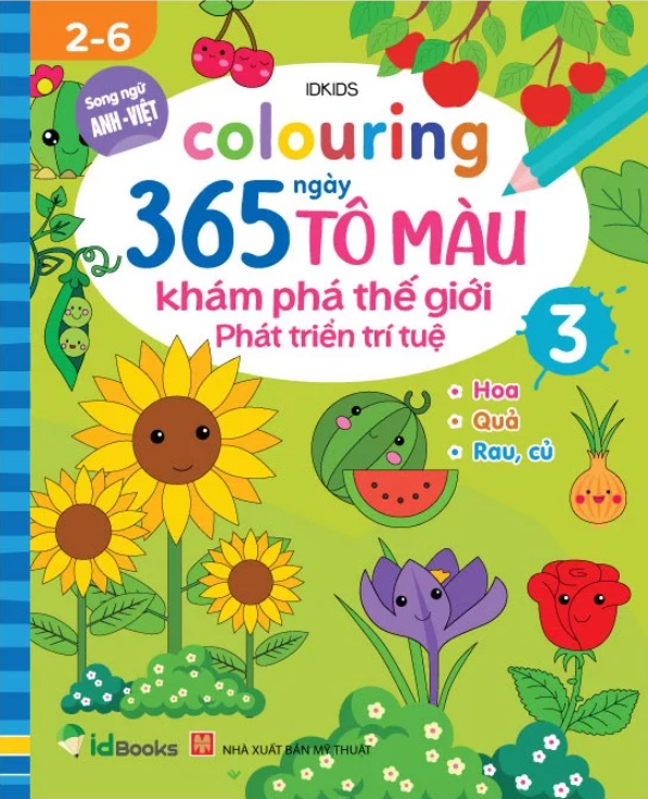 Colouring 365 Ngày Tô Màu - Khám Phá Thế Giới Phát Triển Trí Tuệ - Cuốn 3: Hoa, Quả, Rau Củ