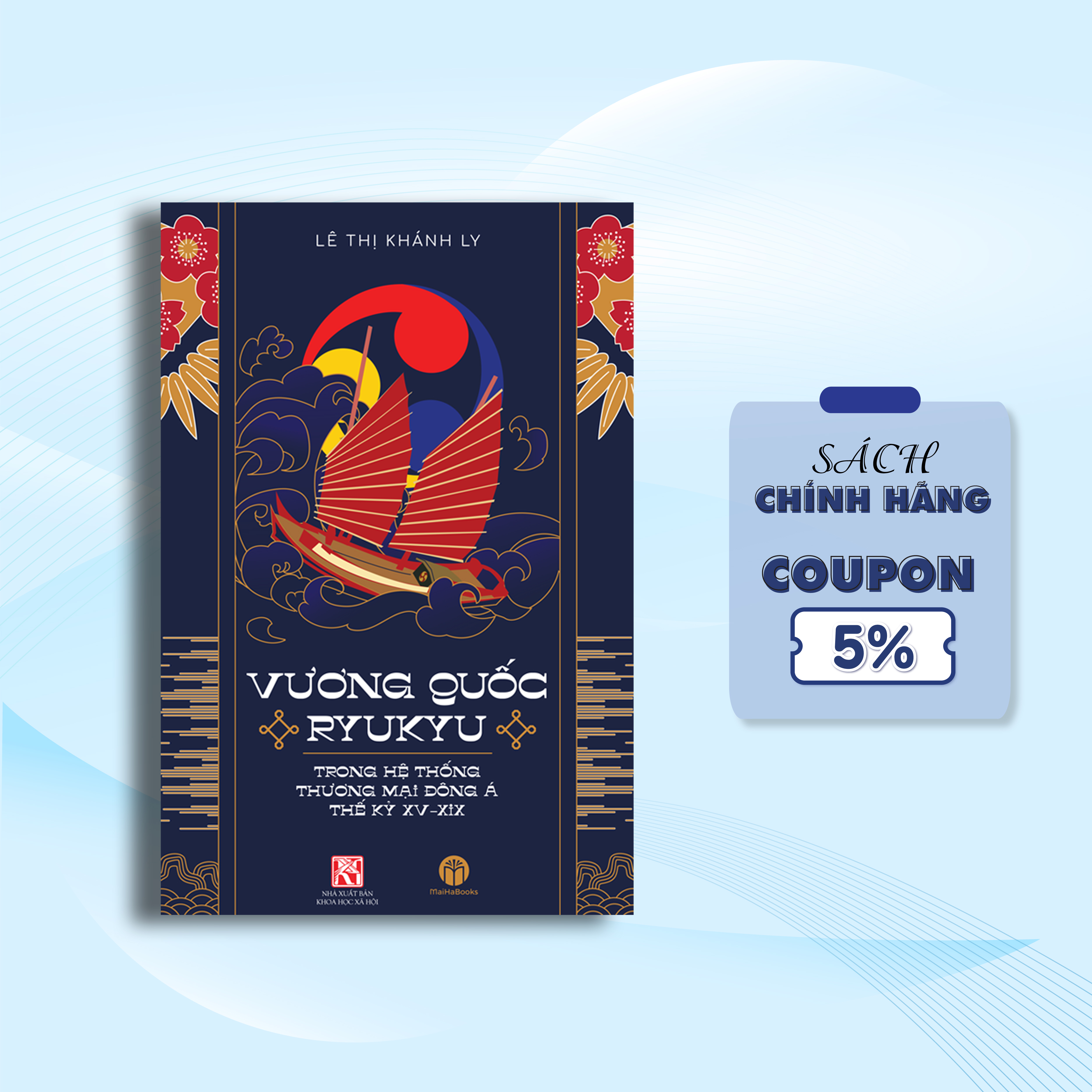 VƯƠNG QUỐC RYUKYU TRONG HỆ THỐNG THƯƠNG MẠI ĐÔNG Á THẾ KỶ XV - XIX