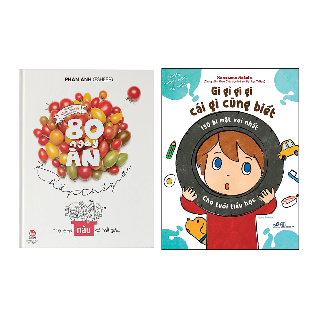 Combo 2 Cuốn Kiến Thức Bổ Ích Cho Trẻ: 80 Ngày Ăn Khắp Thế Giới + Gi Gỉ Gì Gi, Cái Gì Cũng Biết - 130 Bí Mật Vui Nhất Cho Tuổi Tiểu Học