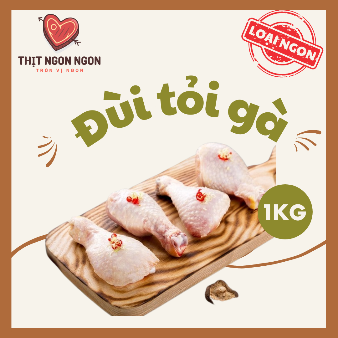 ĐÙI TỎI GÀ NGON - LOẠI 1 - 1KG  - CHICKEN DRUMSTICKS