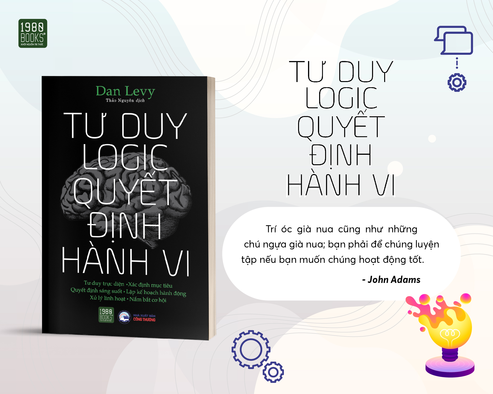 Tư duy logic Quyết định hành vi - Dan Levy