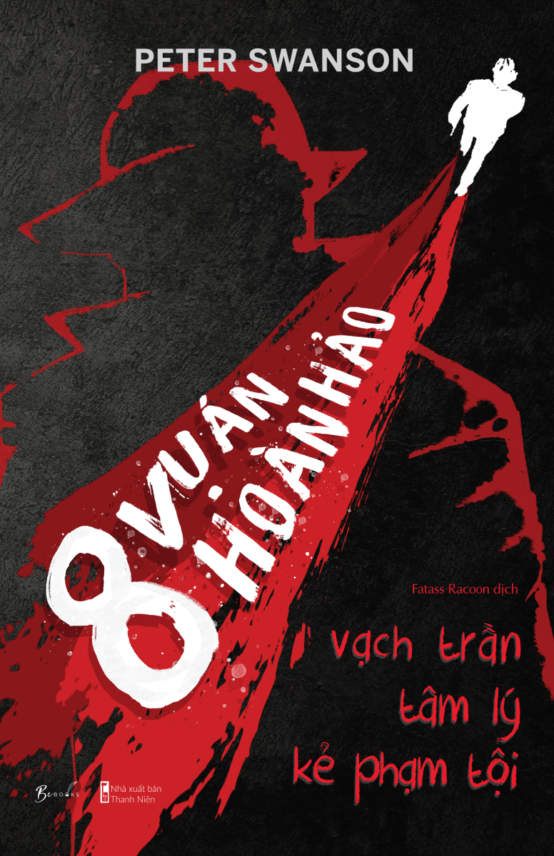 8 Vụ Án Hoàn Hảo - Vạch Trần Tâm Lý Kẻ Phạm Tội