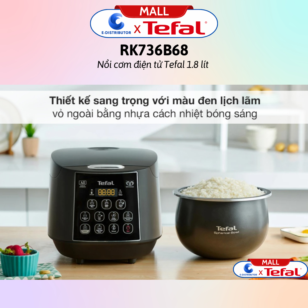 Nồi cơm điện tử Tefal 1.8 lít RK736B68 - Hàng Chính Hãng