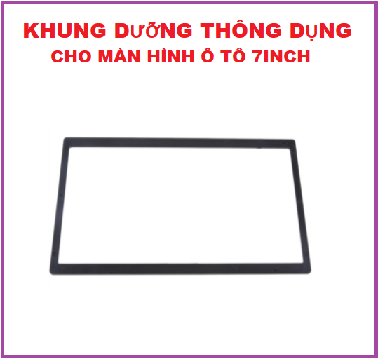 Mặt dưỡng lắp màn hình ô tô kích thước phổ thông, Mặt Dưỡng Lắp Màn Hình 7&quot; kích thước phổ thông cho ô tô - nẹp viền màn hình android, đầu màn hình 7 inch