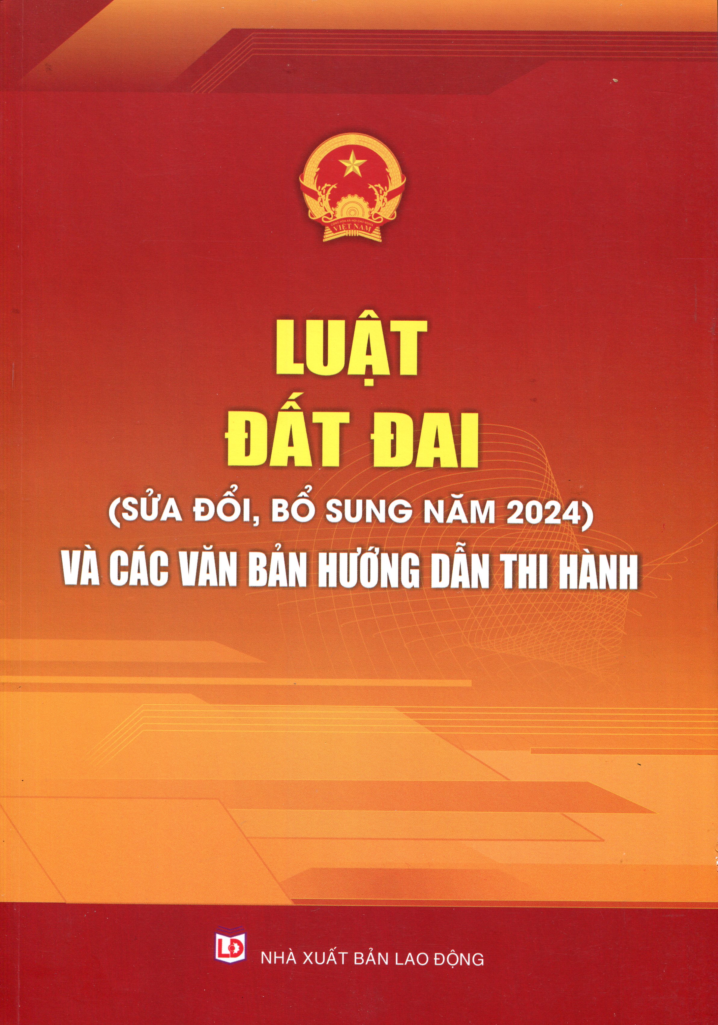 Luật Đất Đai Hiện Hành Và Các Văn Bản Hướng Dẫn Thi Hành