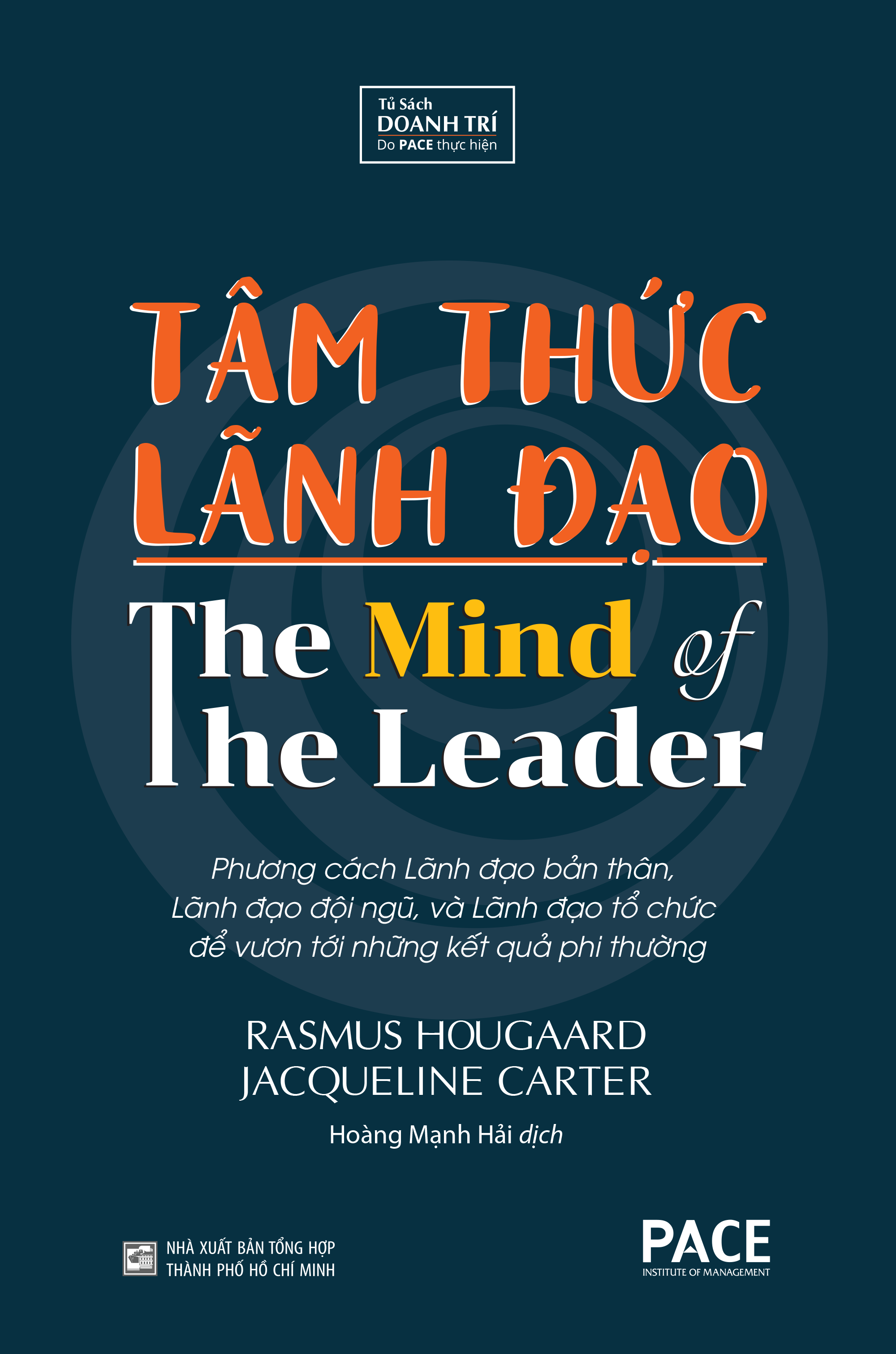 TÂM THỨC LÃNH ĐẠO (The Mind of The Leader) - Rasmus Hougaard, Jacqueline Carter - Hoàng Mạnh Hải dịch - (bìa cứng)