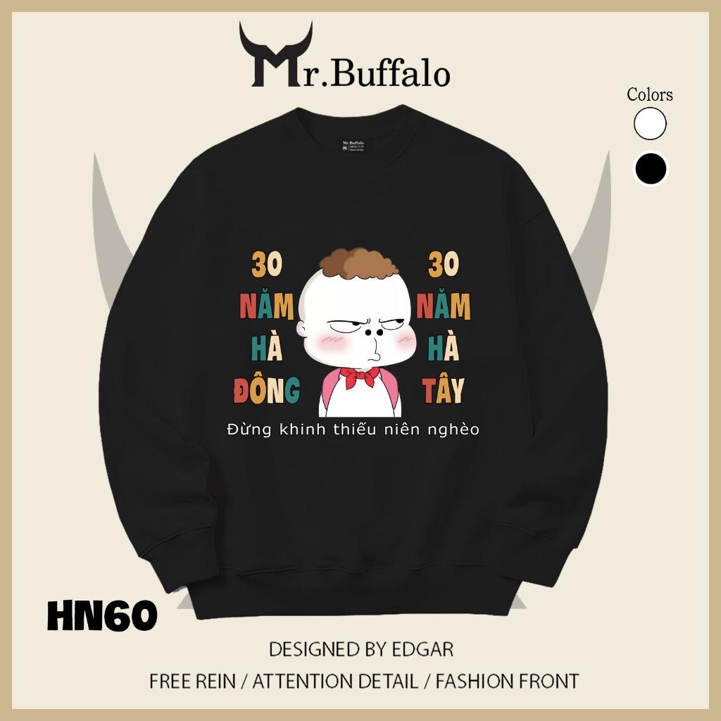 Áo sweater thu đông form rộng in chữ Hài Hước "30 năm Hà Đông, 30 Năm Hà Tây" Mr.buffalo - [HN60] Áo Đen