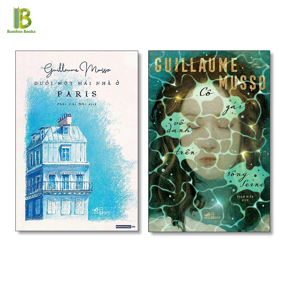 Combo 2 Tác Phẩm Của Guillaume Musso : Cô Gái Vô Danh Trên Sông Seine + Dưới Một Mái Nhà Ở Paris - Sách Nhã Nam