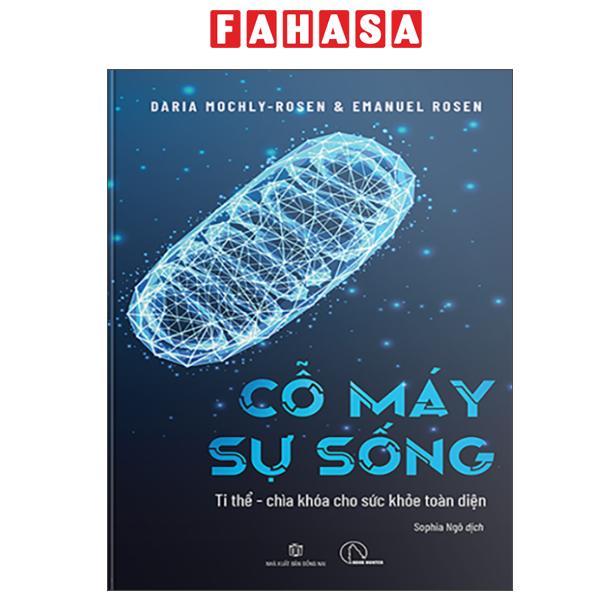 Sách - Cỗ Máy Sự Sống - Ti Thể - Chìa Khóa Cho Sức Khỏe Toàn Diện