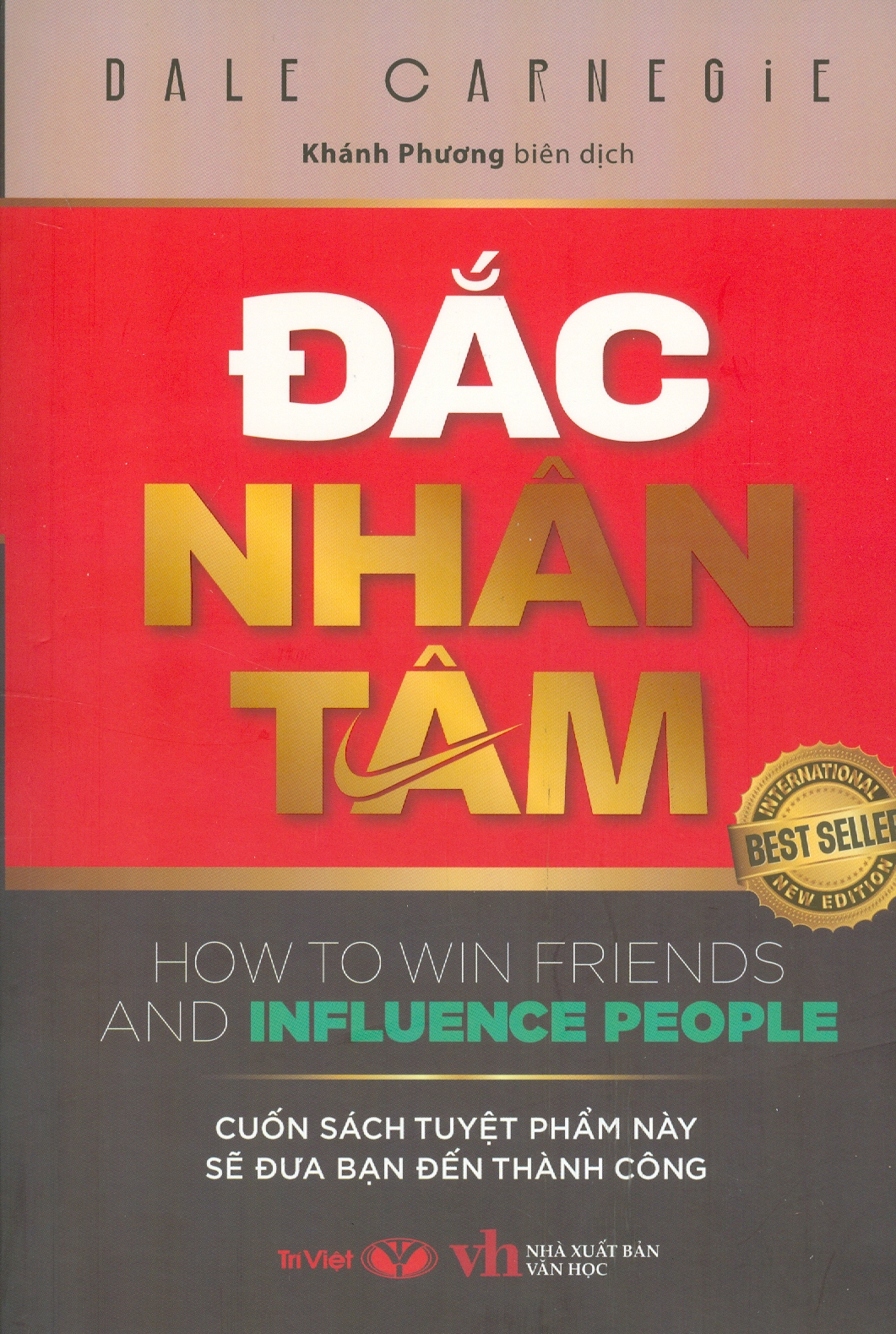 Đắc Nhân Tâm - Cuốn Sách Tuyệt Phẩm Này Sẽ Đưa Bạn Đến Thành Công