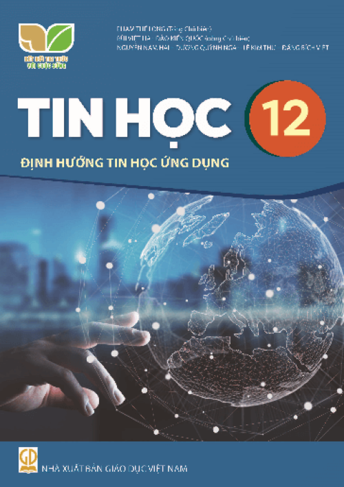 Sách giáo khoa Tin Học 12- Tin học Ứng dụng- Kết Nối Tri Thức Với Cuộc Sống (Kèm Nilon bọc Sách)
