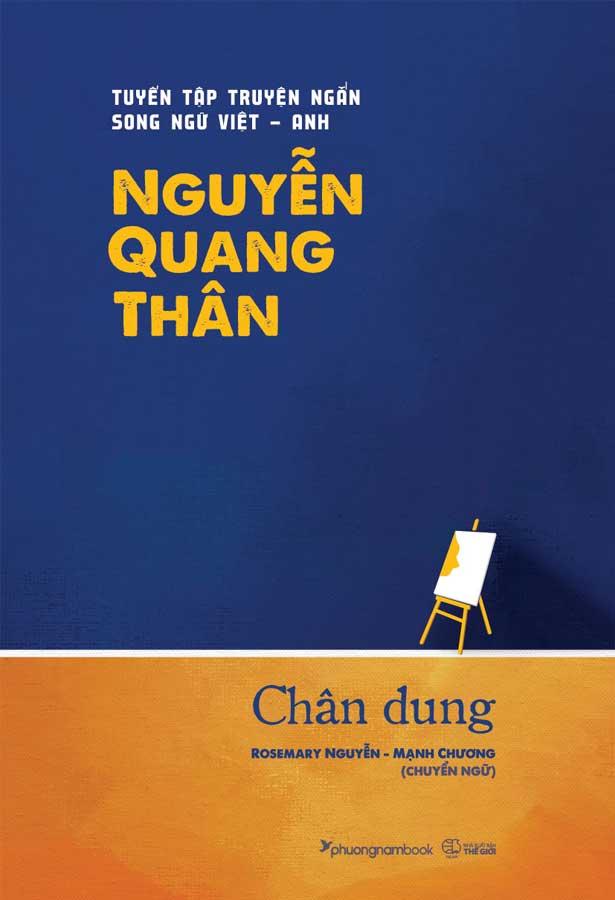 Sách Chân Dung - Tuyển Tập Truyện Ngắn Song Ngữ Viêt-Anh Nguyễn Quang Thân