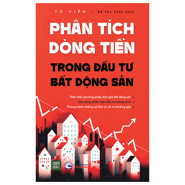 Phân Tích Dòng Tiền Trong Đầu Tư Bất Động Sản - Từ Viễn - Đỗ Thu Thủy dịch - (bìa mềm)