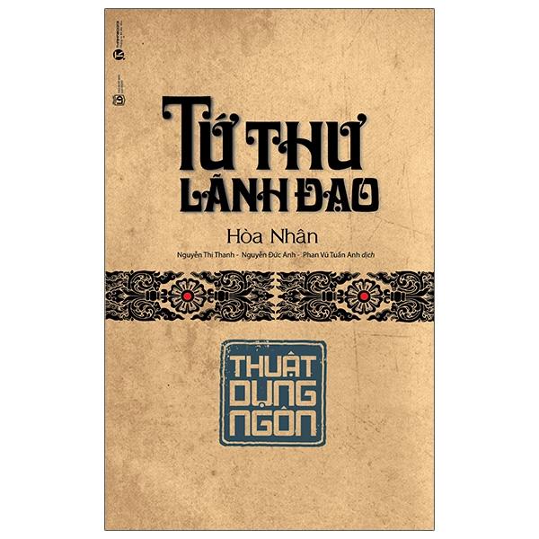 Tứ Thư Lãnh Đạo - Thuật Dụng Ngôn (Tái Bản 2021)