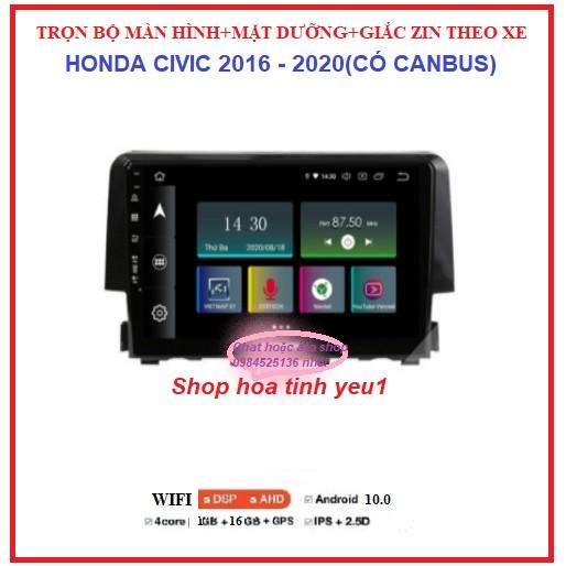 BỘ Màn hình android lắp cho xe ô tô HONDA CIVIC đời 2016-2020 (kèm dưỡng và CANBUS theo xe)có HỖ TRỢ LẮP ĐẶT TẠI Hà Nội