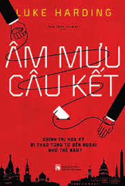 ÂM MƯU CÂU KẾT - CHÍNH TRỊ HOA KỲ BỊ THAO TÚNG TỪ BÊN NGOÀI NHƯ THẾ NÀO ? - NNA