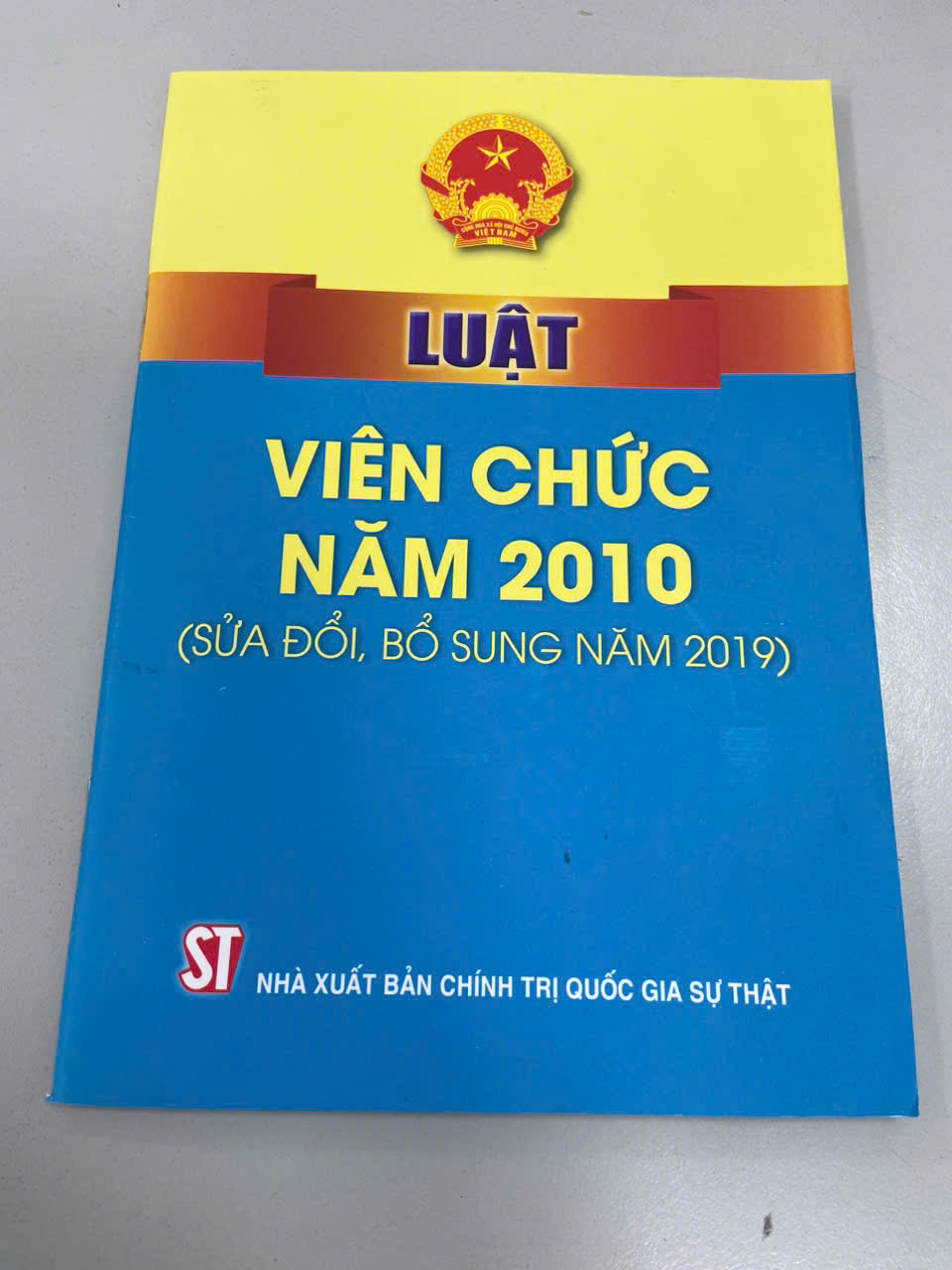 LUẬT VIÊN CHỨC 2010 (SỬA ĐỔI, BỔ SUNG NĂM 2019) - Nhiều tác giả – NXB CTQG Sự Thật