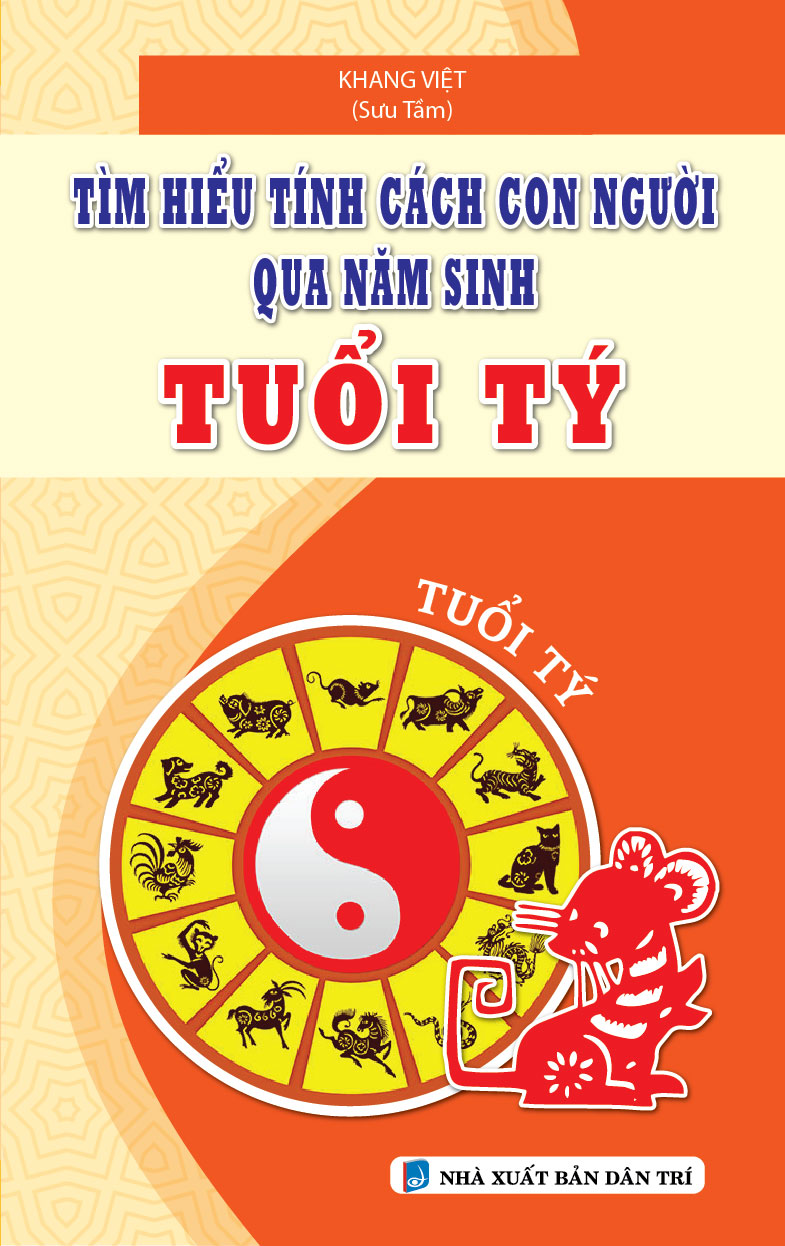 TÌM HIỂU TÍNH CÁCH CON NGƯỜI QUA NĂM SINH TUỔI TÝ_KV