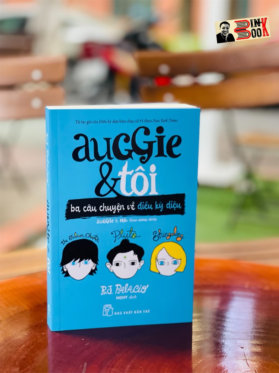 AUGGIE &amp; TÔI: BA CÂU CHUYỆN VỀ ĐIỀU KỲ DIỆU - R.J.Palacio – NGHY dịch – Nxb Trẻ - bìa mềm