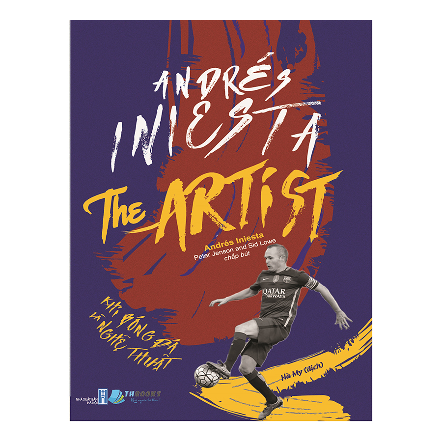 Sách: Andrés Iniesta The Artist – Khi bóng đá là nghệ thuật
