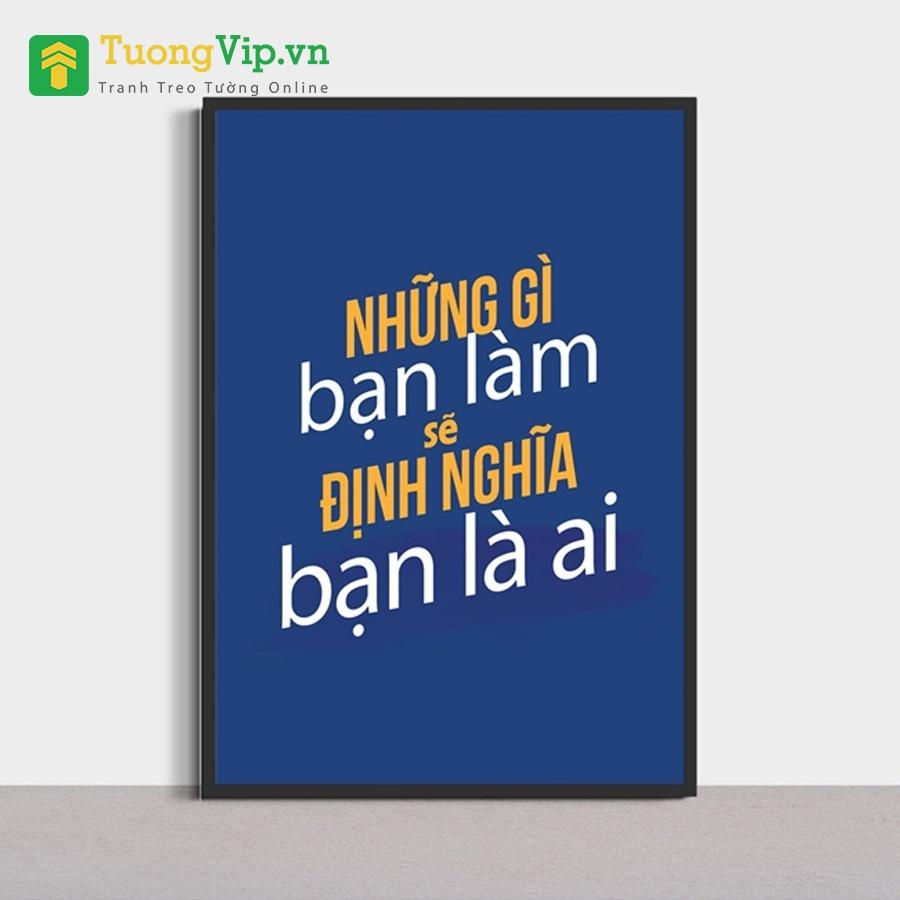 Tranh Nghệ Thuật - Tranh Canvas Treo Tường Những Gì Bạn Làm Sẽ Định Nghĩa Bạn Là Ai (Bộ 1 tấm)