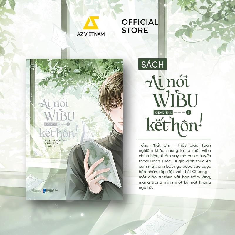 Sách Ai Nói Wibu Không Thể Kết Hôn! (Tập 1) - AZB
