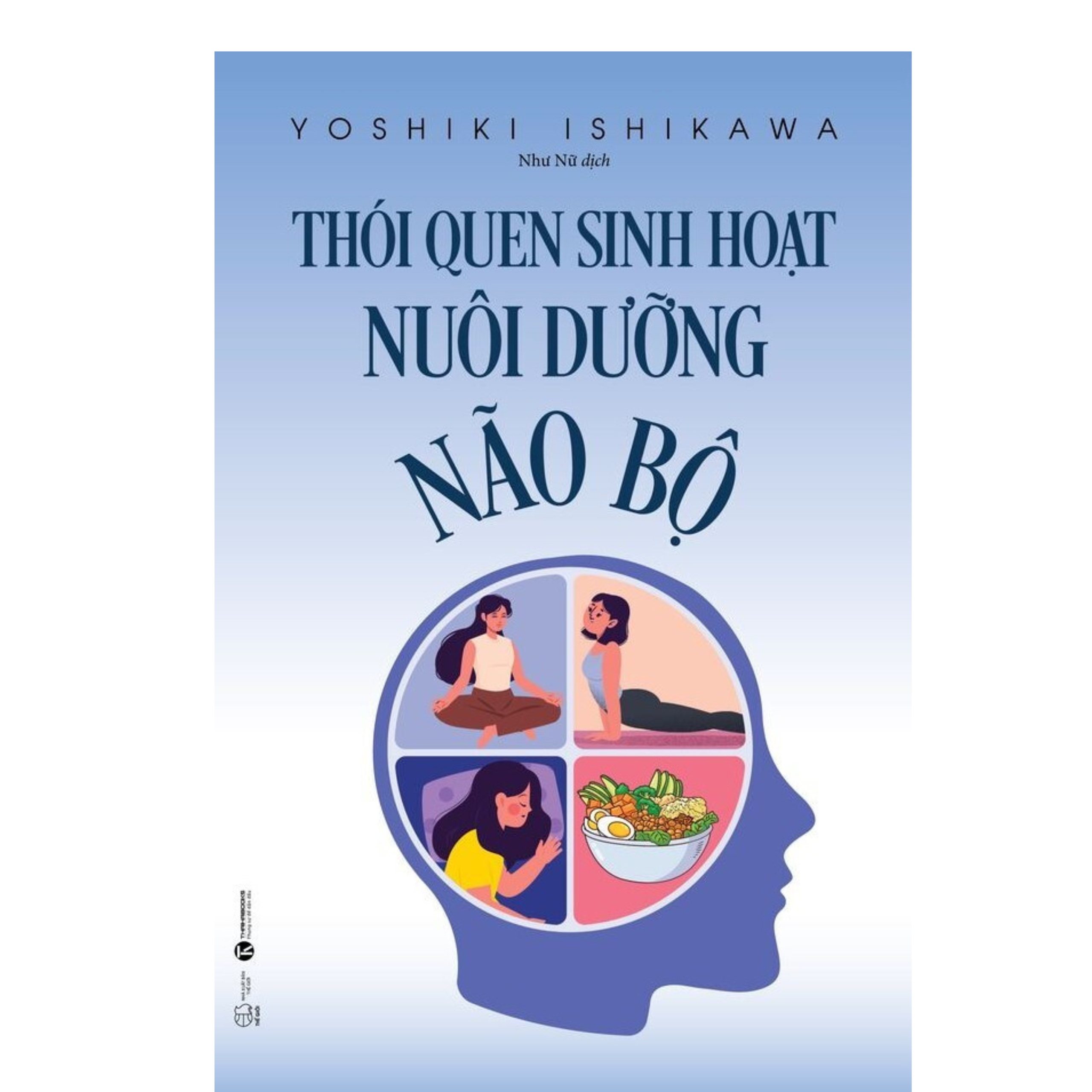 Sách Chăm Sóc Sức Khỏe:  Thói Quen Sinh Hoạt Nuôi Dưỡng Não Bộ