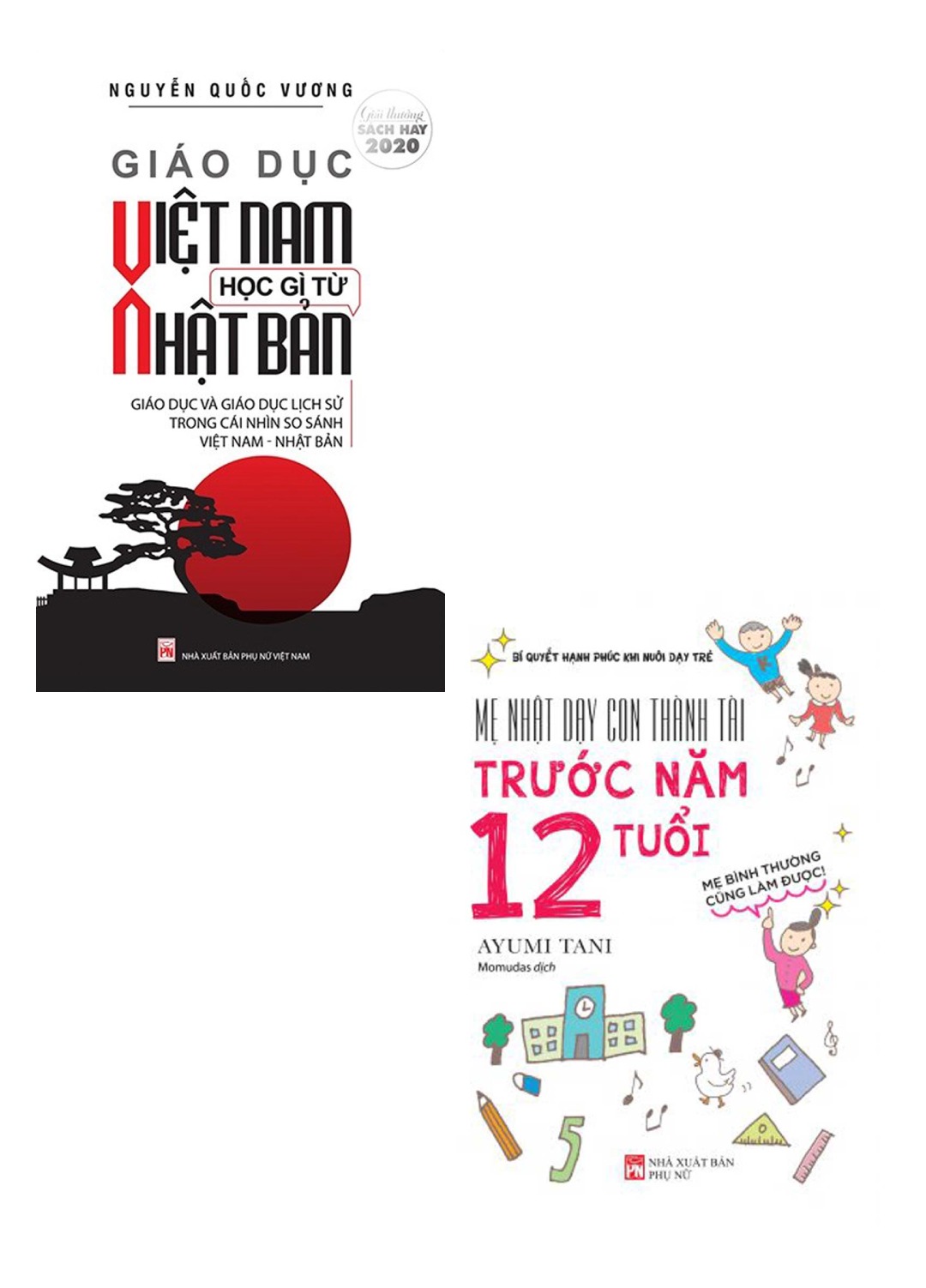 Combo Giáo Dục Việt Nam Học Gì Từ Nhật Bản + Mẹ Nhật Dạy Con Thành Tài Trước Năm 12 Tuổi