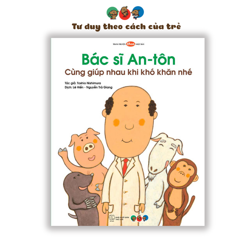 Sách cho bé từ 3 tuổi - Phát triển tư duy Bác sĩ Anton: Cùng giúp nhau khi khó khăn nhé (Truyện tranh Ehon Nhật Bản)