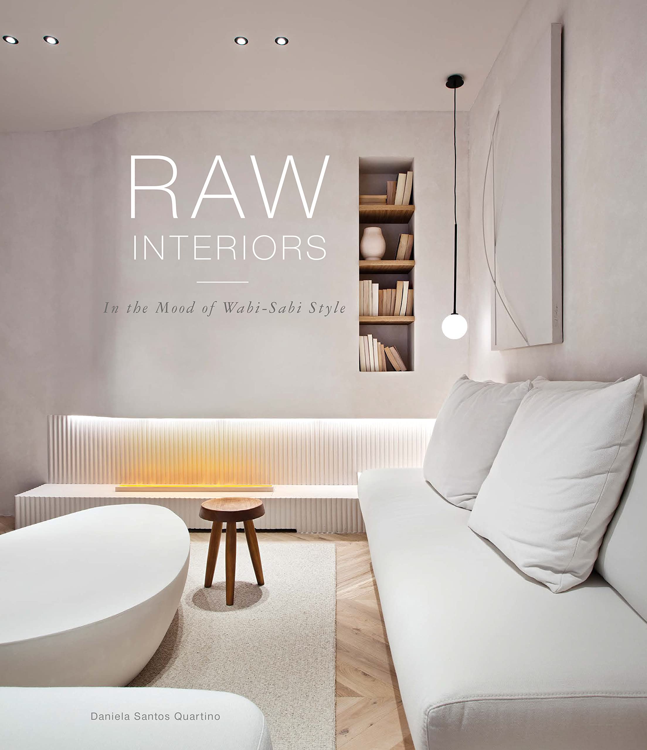 Raw Interiors : In The Mood Of The Wabi Sabi Style