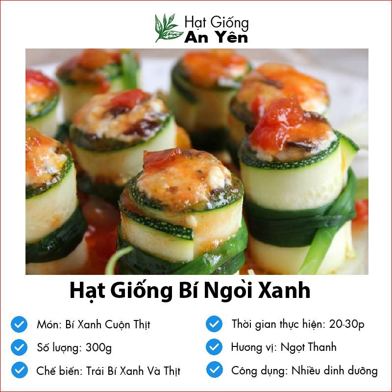 Hạt giống Bí Ngòi Xanh thu hoạch sớm, dễ trồng, nảy mầm cao, sinh trưởng khoẻ