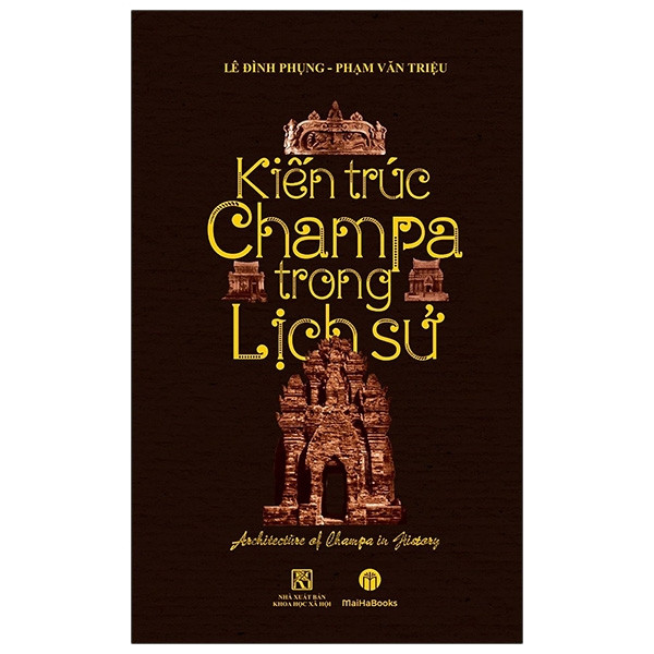 Kiến Trúc Champa Trong Lịch Sử -  Lê Đình Phụng & Phạm Văn Triệu -