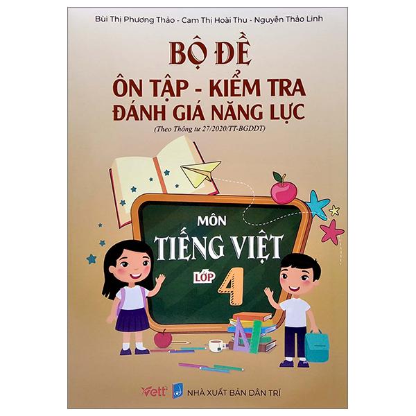 Bộ Đề Ôn Tập - Kiểm Tra Đánh Giá Năng Lực Môn Tiếng Việt Lớp 4