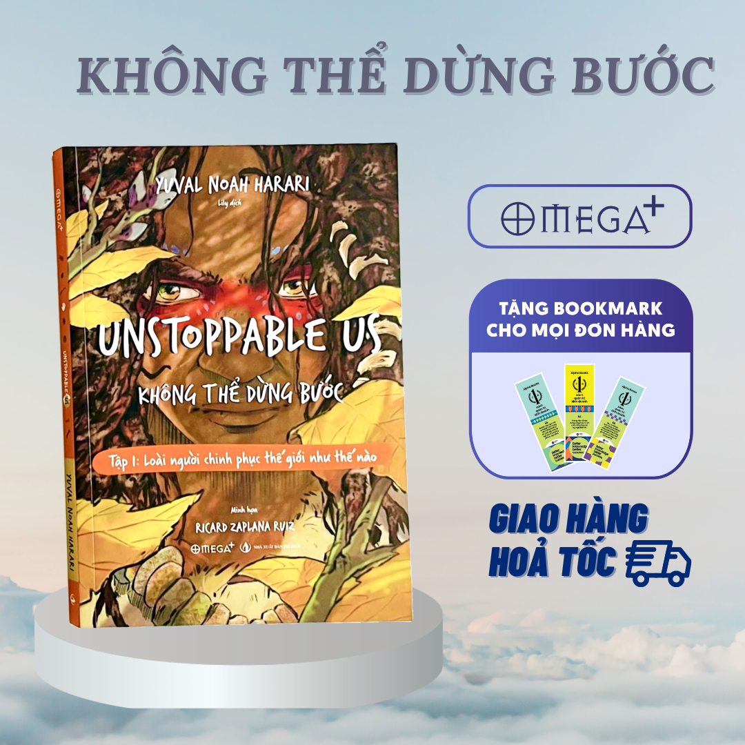 (Minh hoạ màu) UNSTOPPABLE US KHÔNG THỂ DỪNG BƯỚC - Tập 1: Loài người chinh phục thế giới như thế nào - Yuval Noah Harari – Ricard Zaplana Ruiz minh hoạ - Lily dịch – Omegaplus (Bìa mềm)