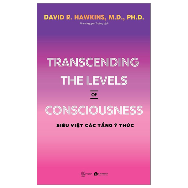 Transcending The Levels Of Consciousness - Siêu Việt Các Tầng Ý Thứ