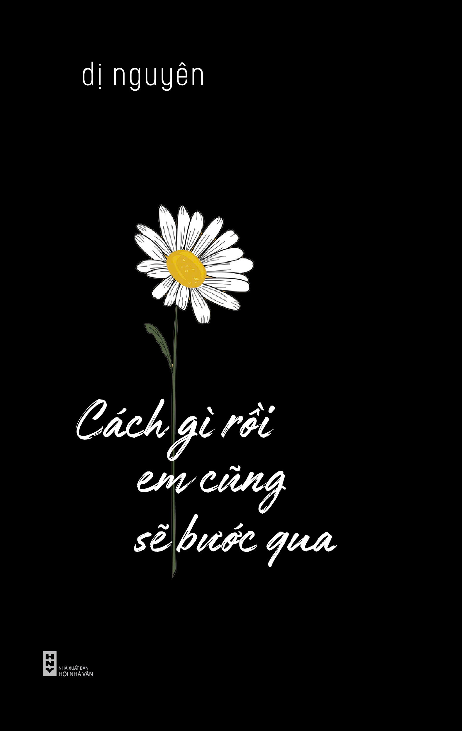 Cách Gì Rồi Em Cũng Sẽ Bước Qua (Tập Thơ) - Dị Nguyên