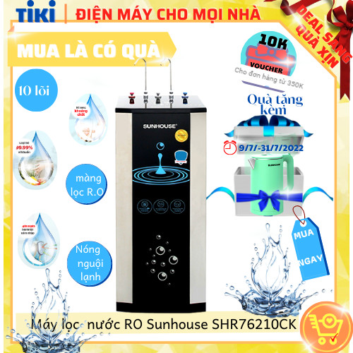 Máy lọc nước RO nóng nguội lạnh Sunhouse SHR76210CK 10 lõi - Hàng chính hãng (chỉ giao HCM)