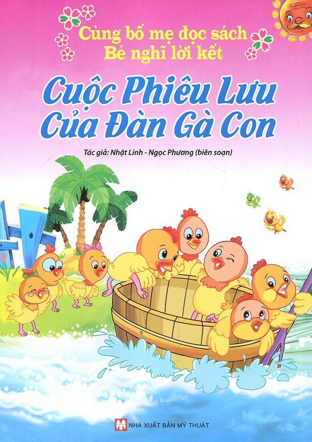 Cùng Bố Mẹ Đọc Sách, Bé Nghĩ Lời Kết - Cuộc Phiêu Lưu Của Đàn Gà Con